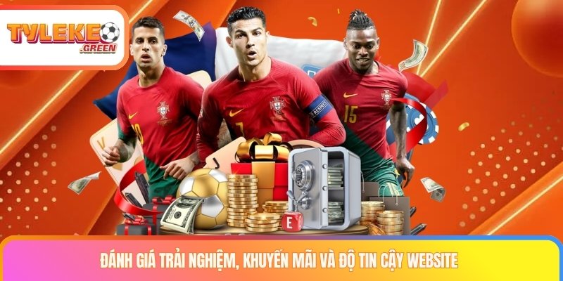 Đánh giá trải nghiệm, khuyến mãi và độ tin cậy website