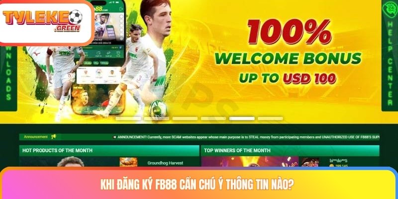 Khi đăng ký FB88 cần chú ý thông tin nào?