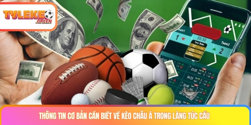 Thông tin cơ bản cần biết về kèo châu á trong làng túc cầu