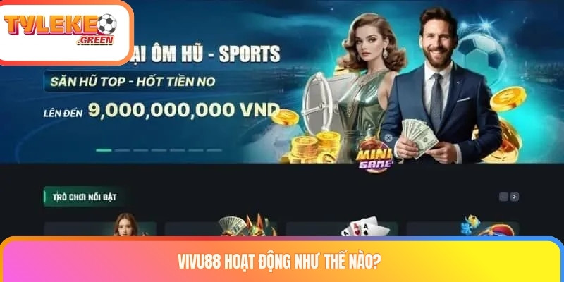 VIVU88 hoạt động như thế nào?